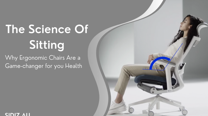The Science of Sitting: Why Ergonomic Chairs Are a Game-Changer for Your Health