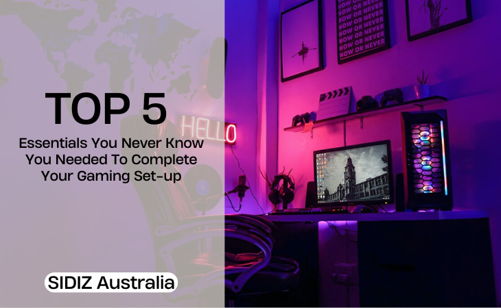 5 Gaming Setup Essentials You Didn’t Know You Needed | SIDIZ AUSTRALIA